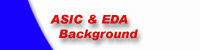 ASIC & EDA Background